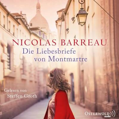Die Liebesbriefe von Montmartre: 6 CDs von OSTERWOLDaudio